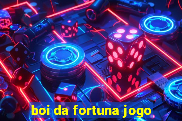 boi da fortuna jogo